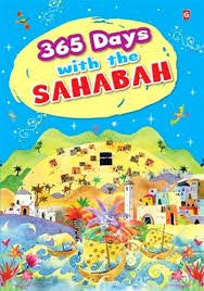 365 Days with Sahabah the Companions of the Prophet Muhammad